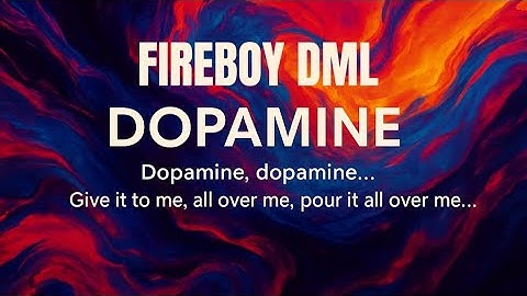 Fireboy DML - Dopamine (Official lyrics video)