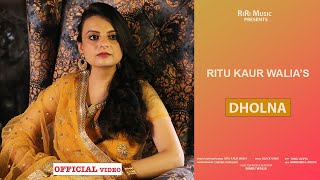 Dholna Official Video Ritu Kaur Walia Latest Punjabi Songs Rinku Walia Bollywood