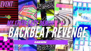 {My 179th Easy Demon} "Backbeat Revenge" by Darwin [100%] [Event] | Geometry Dash