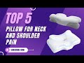 5 Best Pillows for Neck and Shoulder Pain Relief – Pillow For Neck and Back Pain 2026