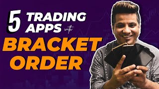 Top 5 Bracket Order Trading Apps In India | Meaning, Example, How To Place