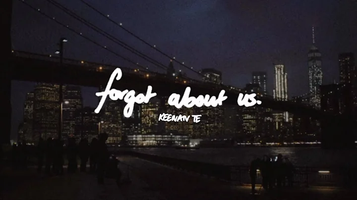 Forgot About Us - Keenan Te (Lyric Video)