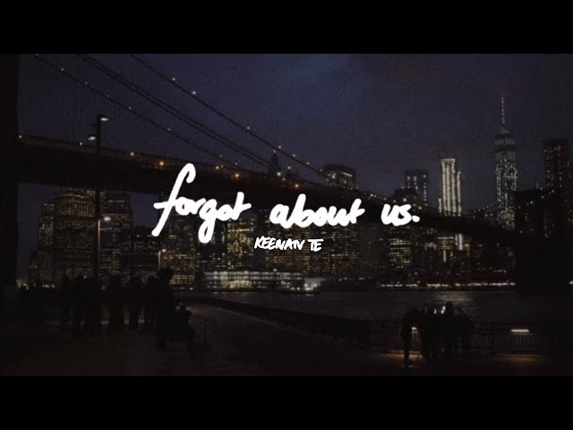 Keenan Te - Forgot About Us (Lyric Video) class=