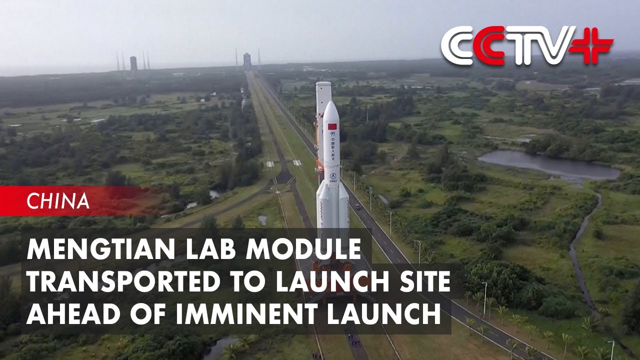 Mengtian Lab Module Transported to Launch Site Ahead of Imminent Launch ...