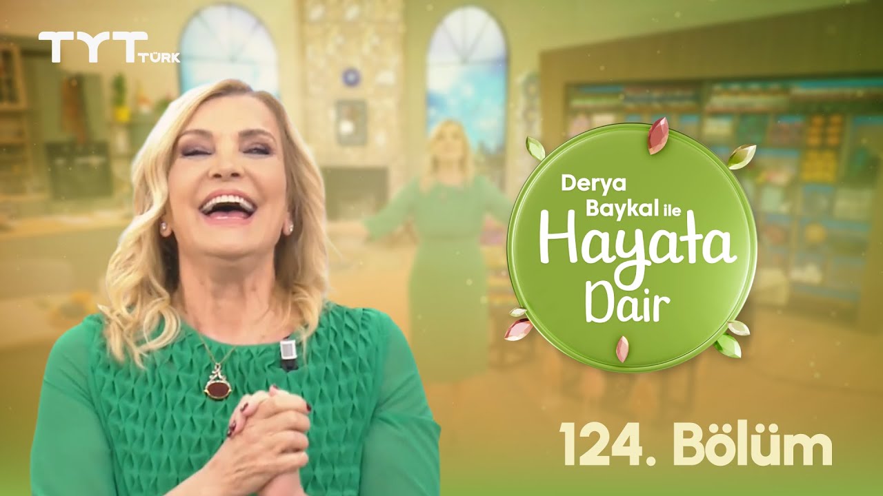 Derya Baykal ile Hayata Dair | 124. Bölüm (3 Ekim 2025)