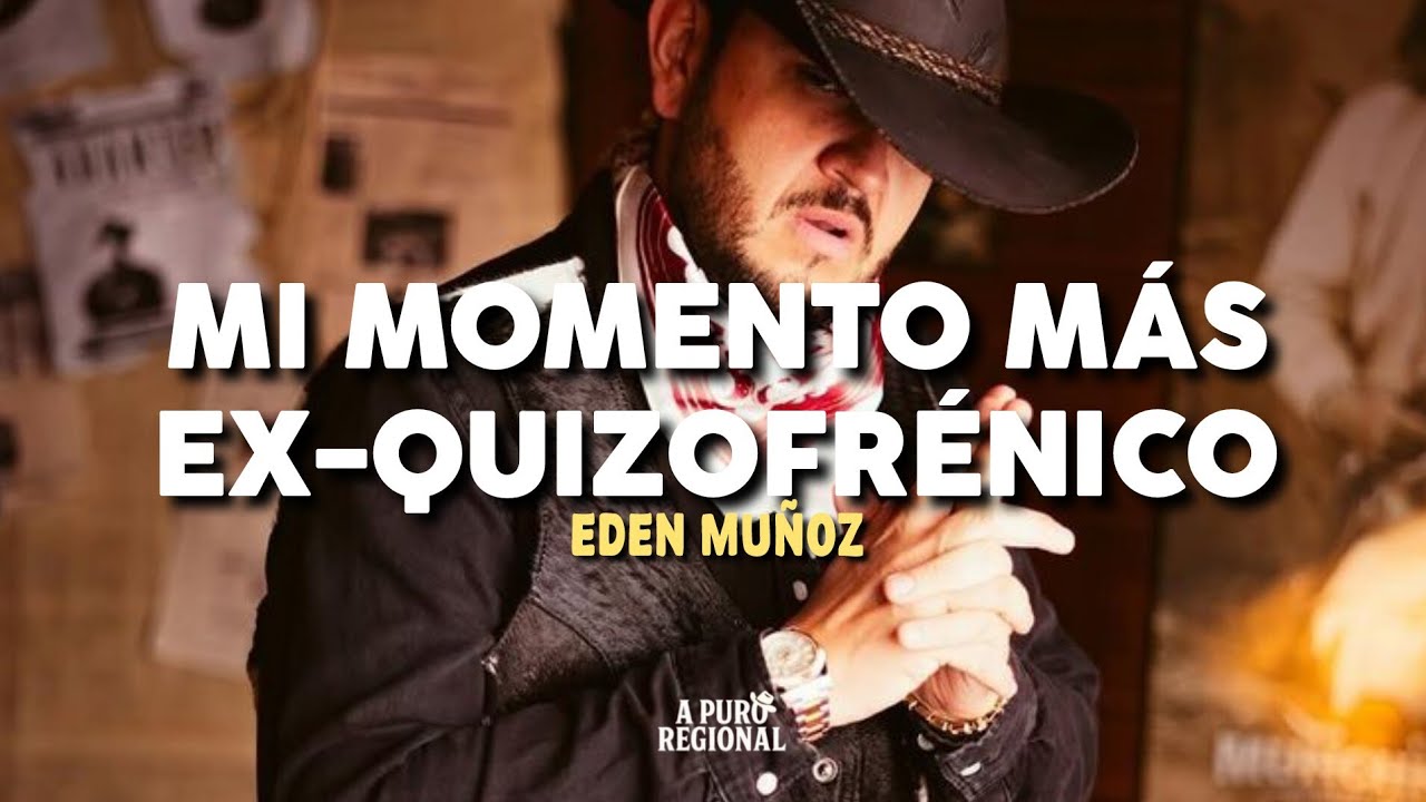 Eden Muñoz – Mi Momento Más Ex-Quizofrénico (Letra)