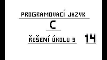14) Programovací jazyk C - Řešení úkolu 9