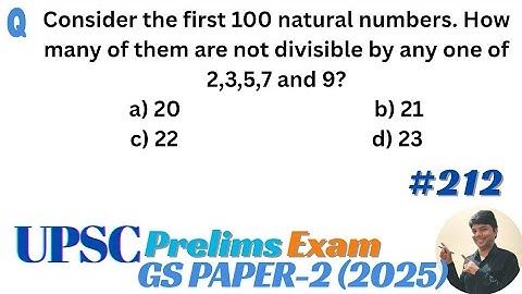 Consider the first 100 natural numbers. How many of them are not divisible by any one. UPSC GS-2