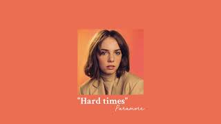 hard times - paramore (slowed)