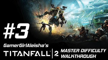 Titanfall 2 | Master Difficulty | 100% Completion | Walkthrough/Playthrough Part 3