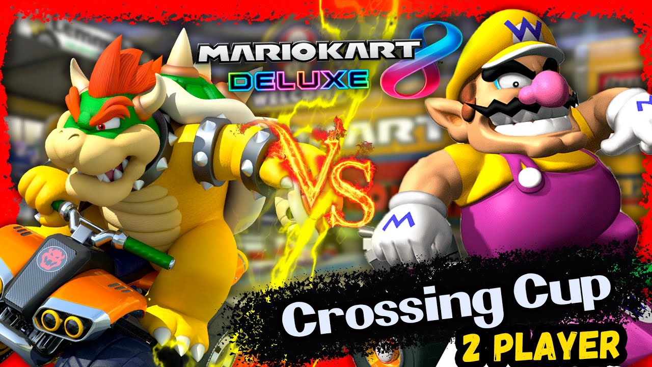 Mario Kart 8 Deluxe Multiplayer – 2 Players | Crossing Cup 50cc (Bowser vs Wario)