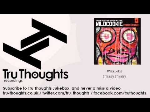 Wildcookie — Wildcookie - Flashy Flashy - feat. Freddie Cruger & Anthony Mills - Tru Thoughts Jukebox