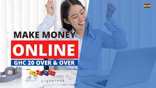 Earn GHc20 Over and Over - How to Make Money Online in Ghana 2022 | Mobile Money