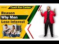 Reason Why Men Lose Interest ; Relationship Coach Ken Canion