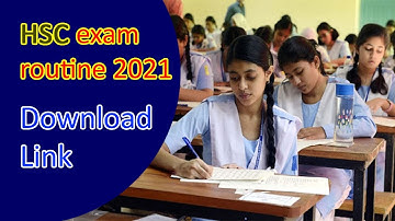 এইচএসসি পরীক্ষার রুটিন ২০২১,HSC Exam Routine 2021,২০২১ সালের এইচএসসি পরীক্ষার্থীদের পরীক্ষার সময়সূচি