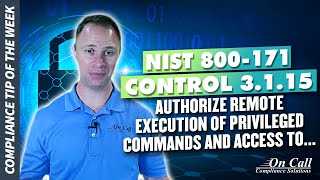 NIST 800-171 Control 3.1.15 -- Authorize Remote Execution of Privileged Commands and Access to...