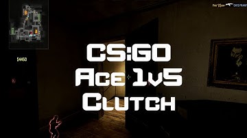 CS:GO Ace #3 - Ace Clutch 1v5