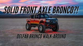 First SOLID AXLE 2021 Bronco?! | Delfab Ford Bronco Walk-Around | Bronco Nation