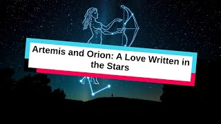 Artemis and Orion: A Love Written in the Stars