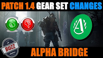 UPDATE 1.4 GEAR SET CHANGES - ALPHA BRIDGE REVIEW - The Division