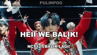 🚨NCT127 'HEI WE BALIK'  KAMBEK AGAIN📢💚