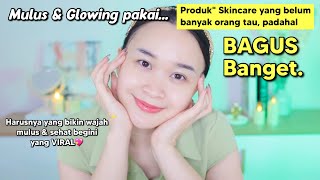 10 Produk Skincare yang BAGUS BANGET tapi Belum Banyak yang Tau...✨