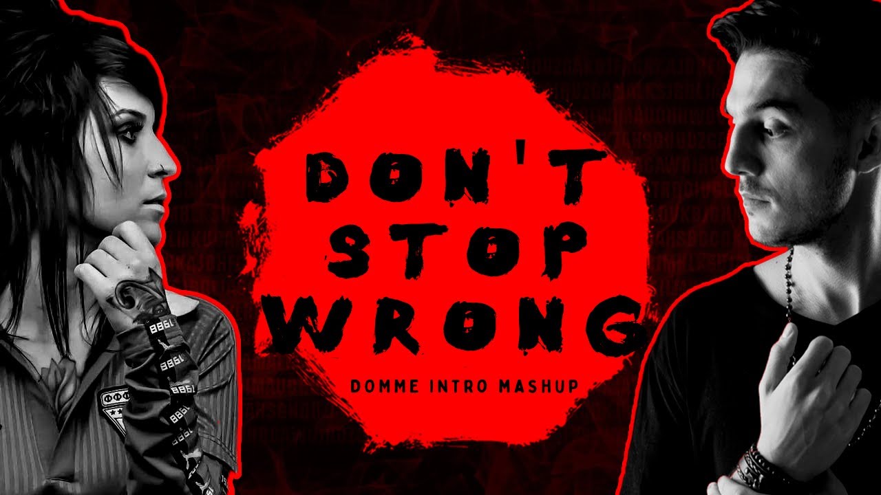 Devochka - Don't Stop Wrong (DOMME Intro Mashup)