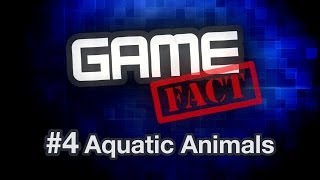 GameFact #4: Aquatic Animals