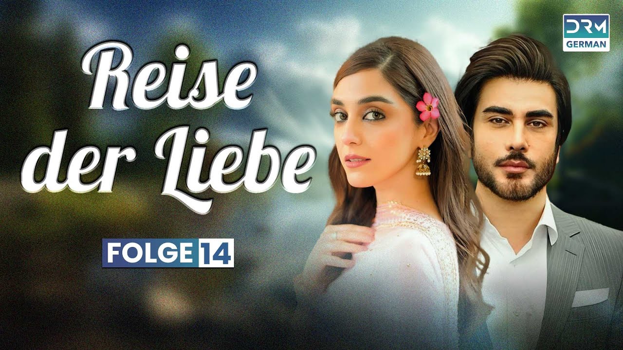 Reise der Liebe | Folge 14 | Beste Serie auf Deutsch | Deutsche Synchronisation | C3A1X