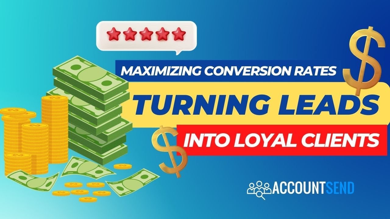 Maximizing Conversion Rates: Turning Leads into Loyal Clients - YouTube