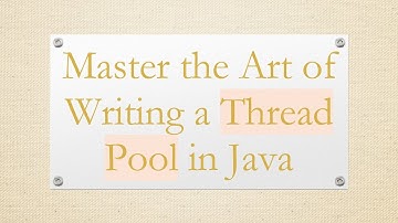 Master the Art of Writing a Thread Pool in Java