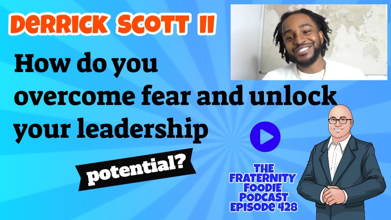 Derrick Scott II: How do you overcome fear and unlock your leadership ...