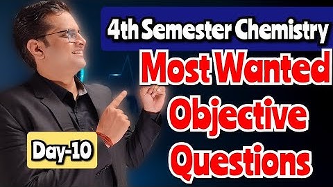 4th Semester Chemistry Most Important Objective Questions!Day-10 #bedkdian #mjpru #bsc4thsemester