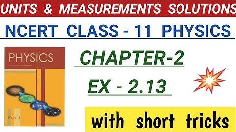 NCERT units and measurements solution I class 11 physics chapter 2 exercise solution question 2.13