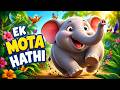 Ek Mota Hathi 🐘 | Hindi Nursery Rhyme for Kids | Fun Elephant Song 🎵