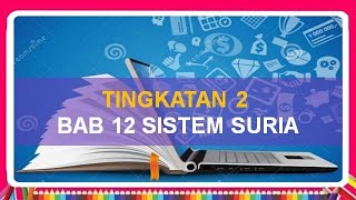 SAINS TINGKATAN 2 KSSM BAB 12 SISTEM SURIA