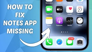 How to Fix Notes App Missing on iPhone