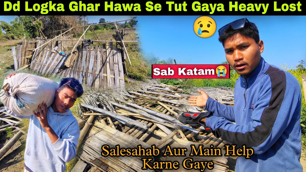 Dd Logka Ghar Hawa Se Tut Gaya😢 || Mera Saala Aur Main - Help Karne Gaye Village Life Heavy Lost 😢