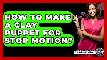 How To Make A Clay Puppet For Stop Motion? - The Animation Reel