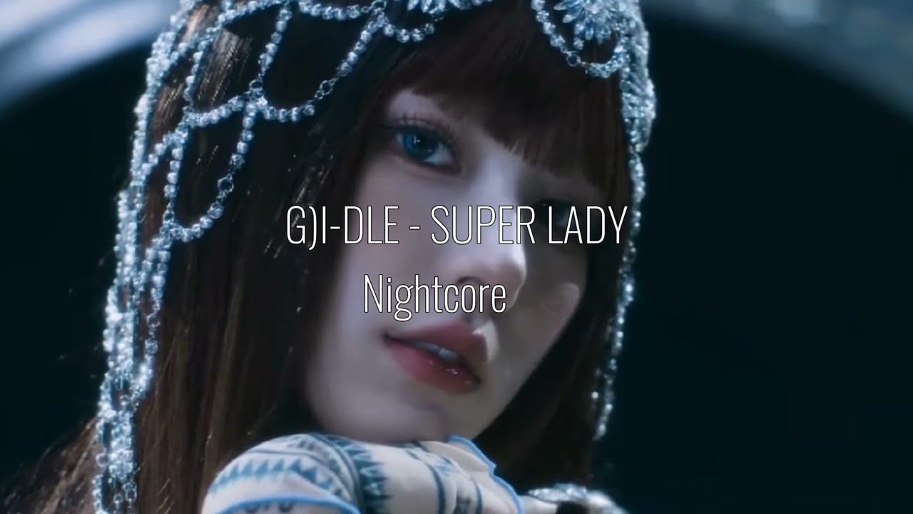 Nightcore - SUPER LADY _ ((G)I-DLE)