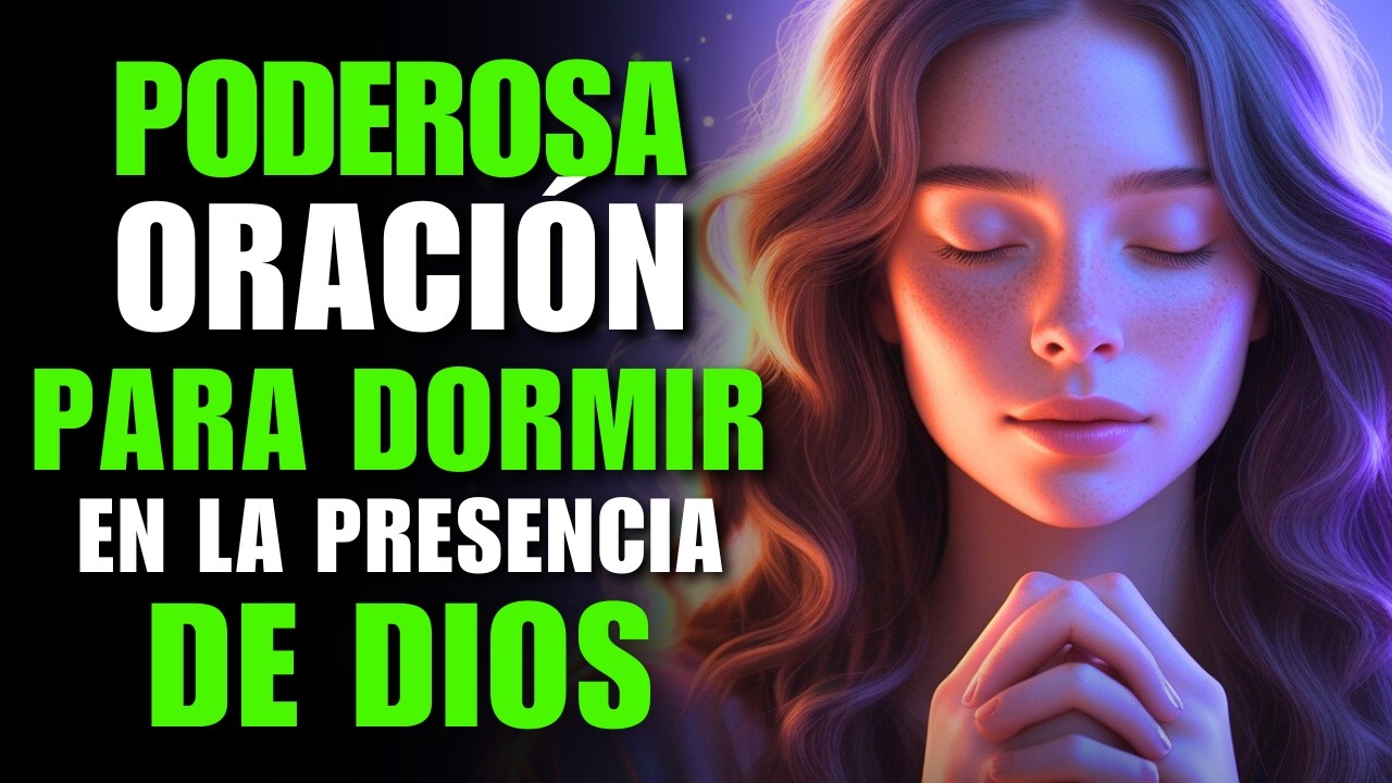 ORACIÓN PODEROSA Para Dormir En PAZ Con Dios | Oración NOCTURNA Para ...