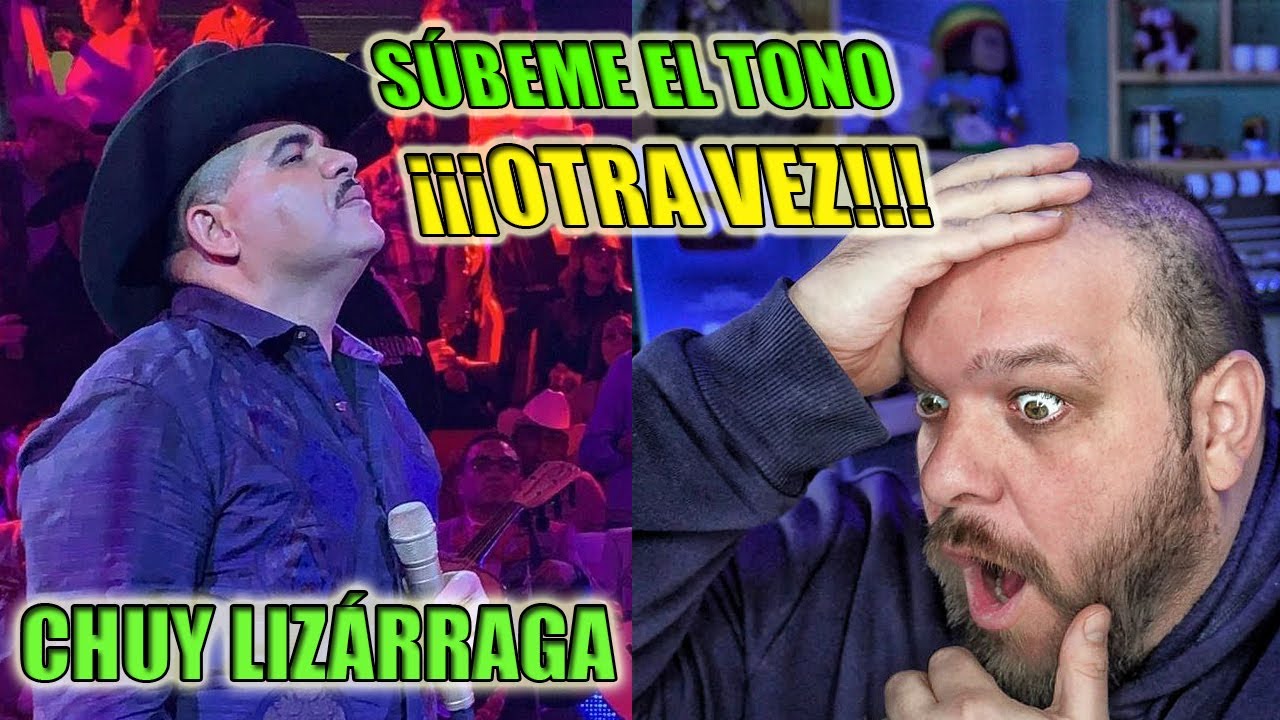 CHUY LIZARRAGA  CON MARIACHIS, JAMÁS ESCUCHÉ A UN CANTANTE PEDIR QUE LE SUBAN EL TONO VARIAS VECES