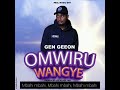 Gen geeon  omwiru wangye official lyrics audio