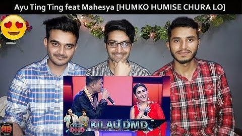 Reaction: So Sweet, Ayu Ting Ting feat Mahesya [HUMKO HUMISE CHURA LO] - Kilau DMD (19/2)