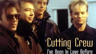 Cutting Crew ** I&#39;ve Been In Love Before ** (1986)