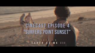 (HD) CineCast Ep. 4 - Surfer&#39;s Point Sunset (Canon 5D MK iii)