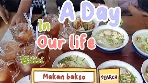 TUGAS INFORMATIKA KELOMPOK 3 VLOG EDISI MAKAN BAKSO DAN MIE AYAM😍😋