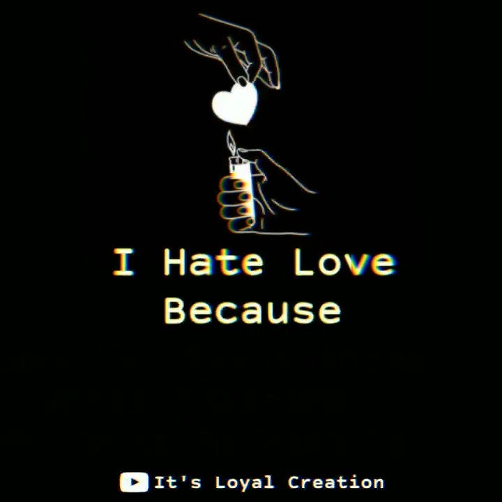 I hate love...new WhatsApp status 👀@BEING FANAN