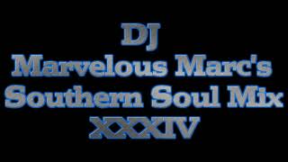 DJ Marvelous Marc's Southern Soul Mix XXXIV