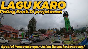 LAGU KARO PALING ENAK DIPUTAR SAAT PERJALANAN JAUH